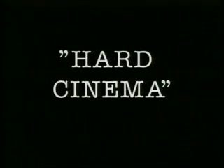 Hard cinema